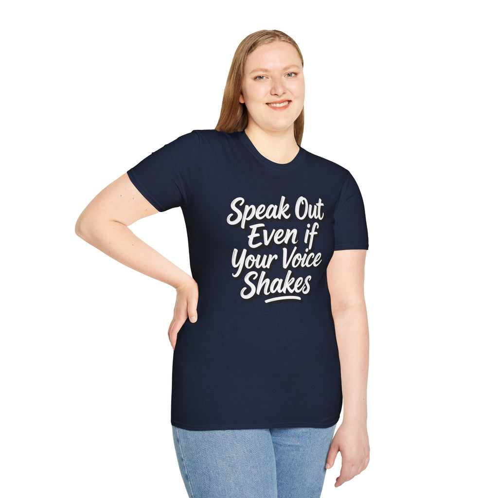 Speak Out T-Shirt Even If Your Voice Shakes