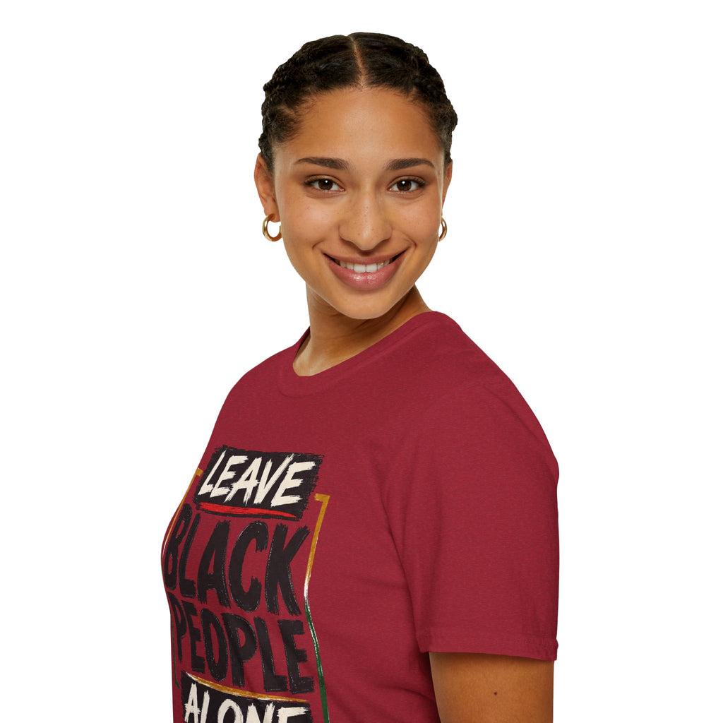 T-Shirt — "Leave Black People Alone" Social Justice Statement Tee