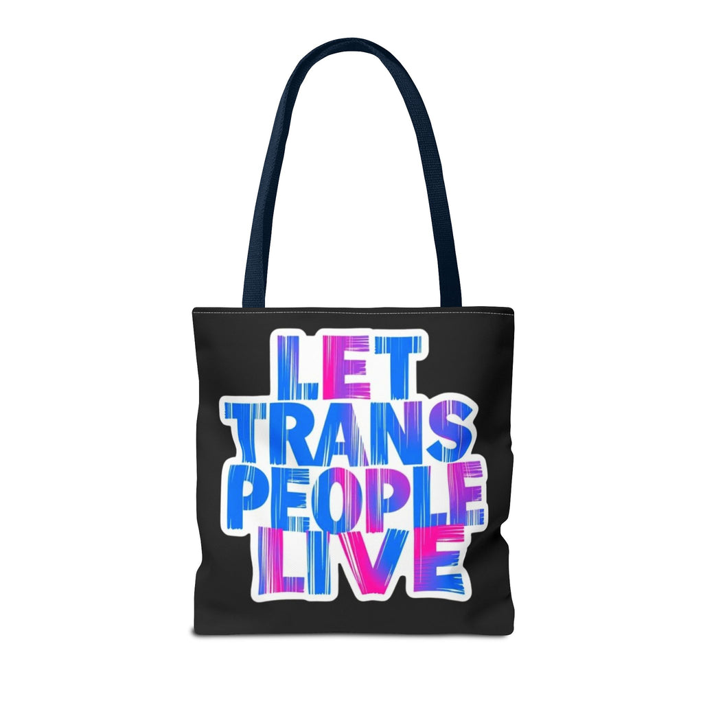 Let Trans People Live Protest Tote Bag