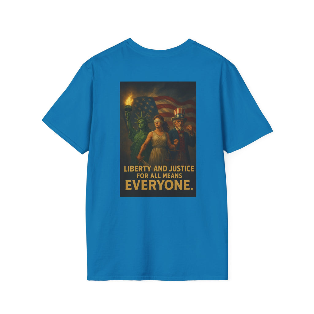 Liberty and Justice for All Means Everyone T-Shirt