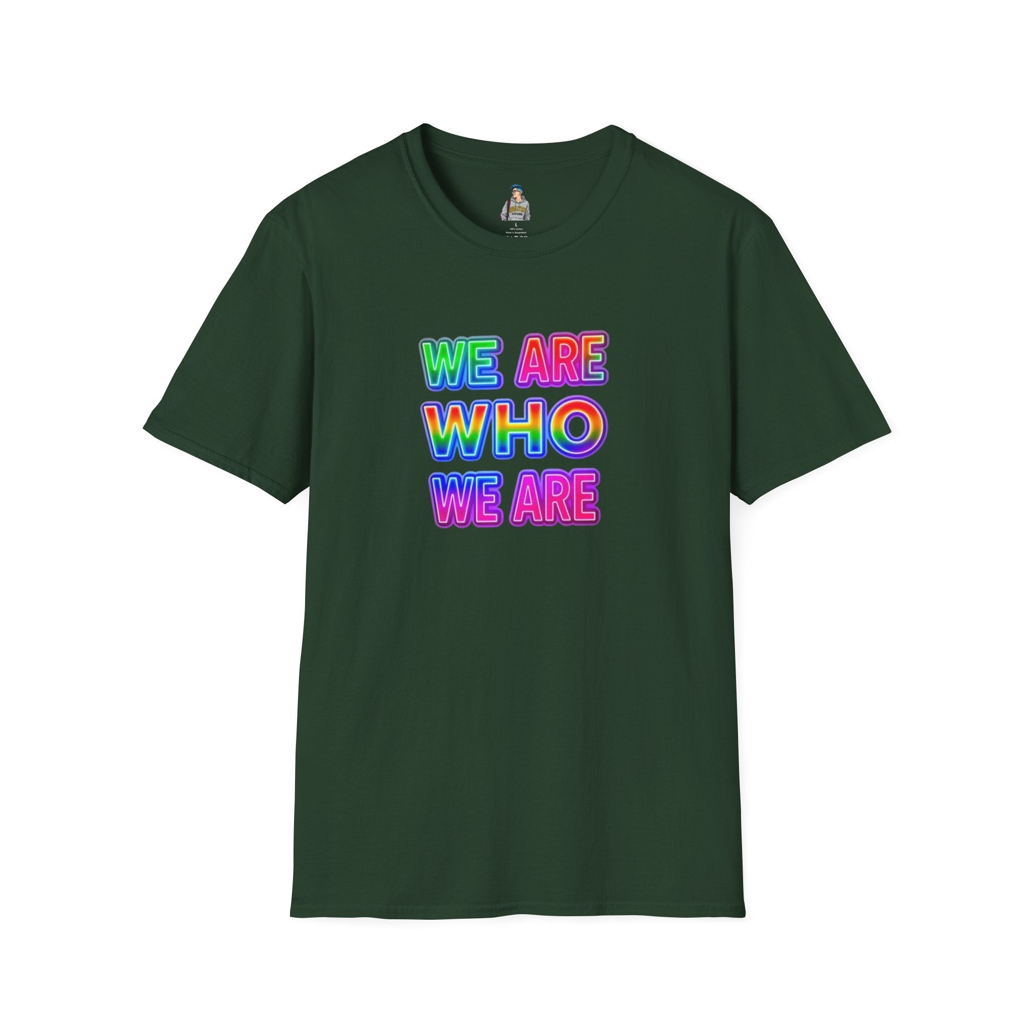 Pride Statement T-Shirt - 'We Are Who We Are' - Unisex Softstyle Tee for Self-Expression