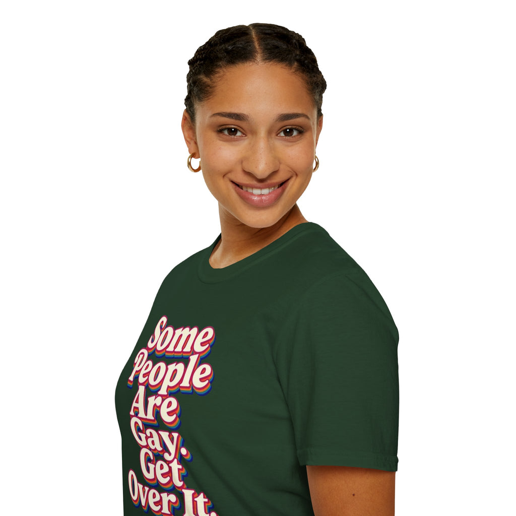 Some People Are Gay, Get Over It T-Shirt