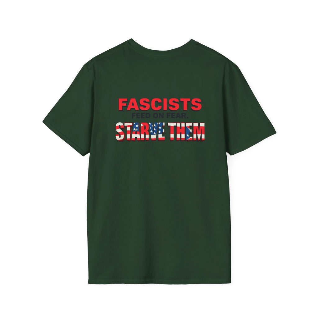 Unisex Softstyle T-Shirt - 'Fascists Feed on Fear, Starve Them' Protest Tee