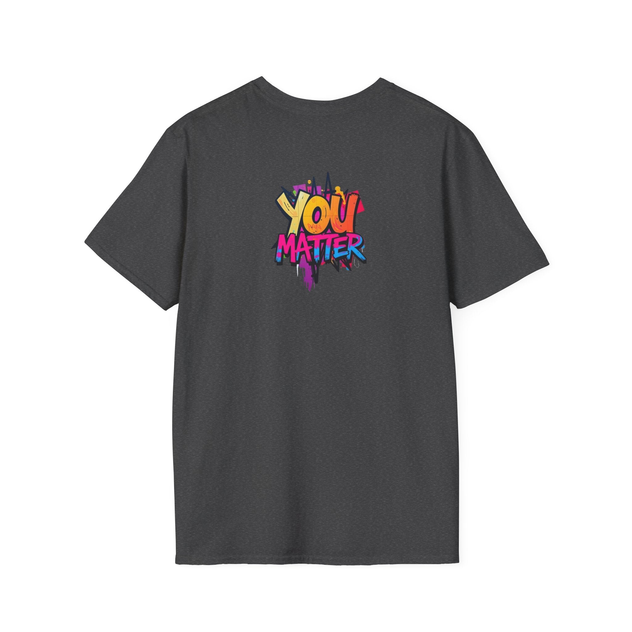 You Matter, You Are Enough. Unisex Softstyle T-Shirt