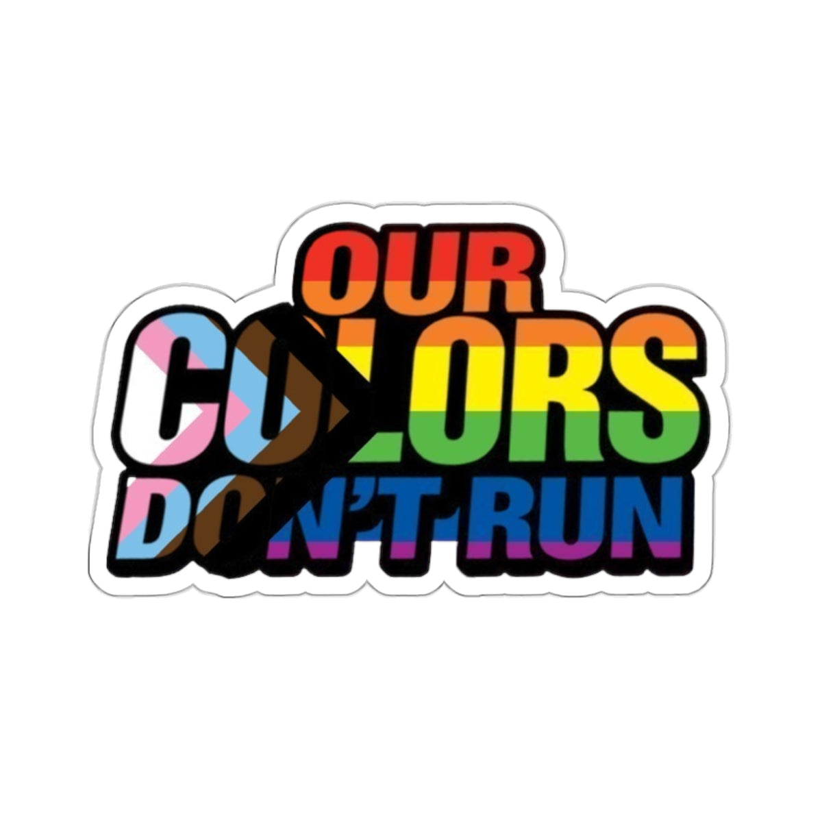 Pride-Themed Die-Cut Stickers - 'Our Colors Don’t Run' - LGBTQ+ Rainbow Decals for Self-Expression