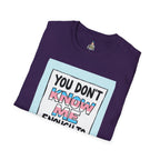 You Don't Know Me Enough to Hate Me Trans Pride T-Shirt - Unisex Softstyle Tee for Casual Wear