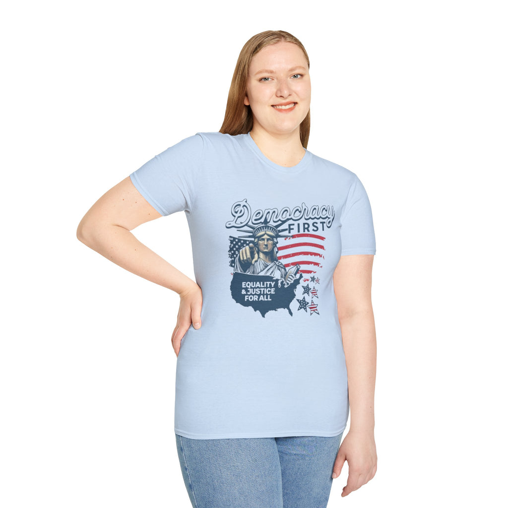 Democracy First T-Shirt | Unisex Softstyle Tee for Equality & Justice