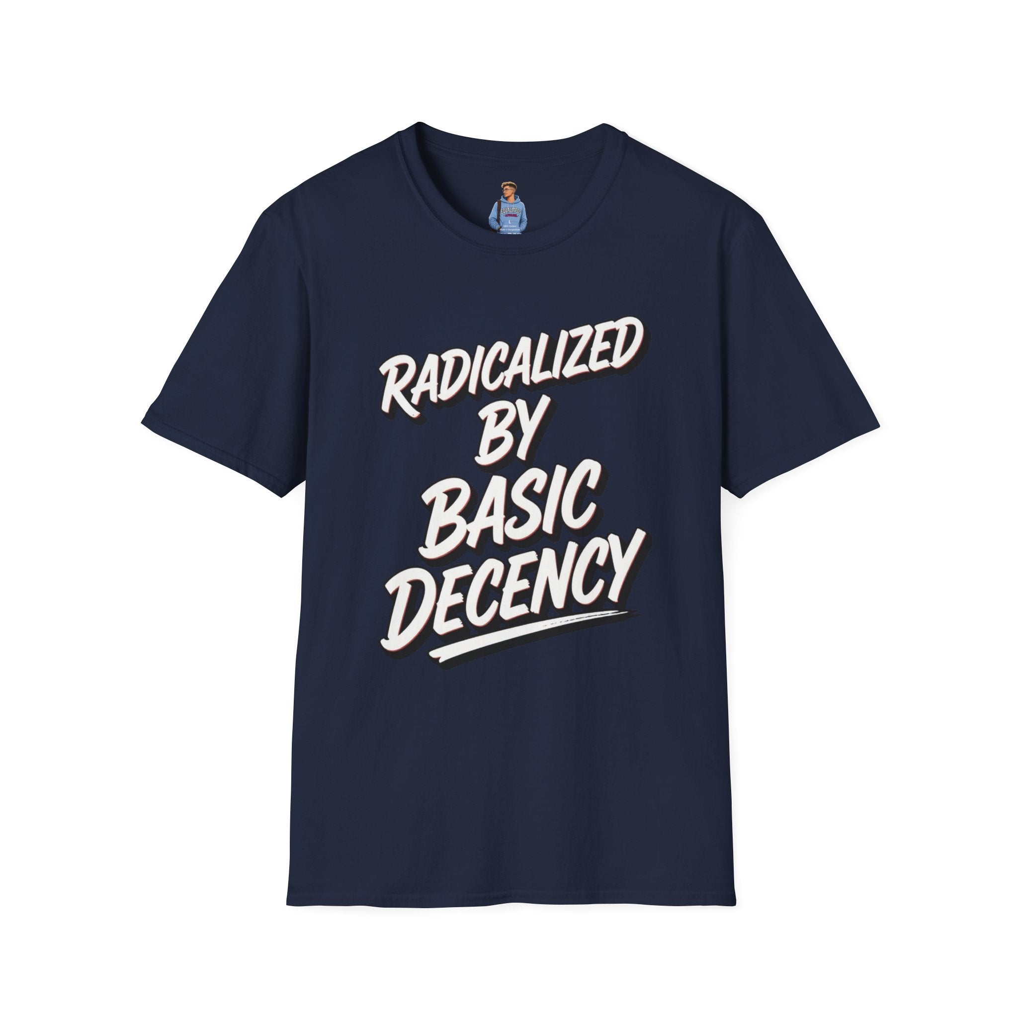 Radicalized by Basic Decency T-Shirt | Social Justice Slogan Shirt