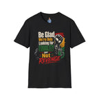 Be Glad We’re Only Looking for Equality T-Shirt — Black Power Fist Social Justice Tee