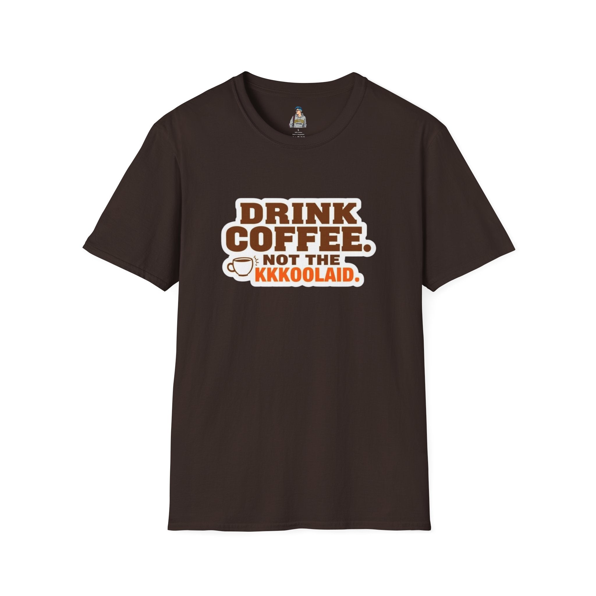 DRINK COFFEE, NOT THE KKKOOLAID. Unisex Softstyle T-Shirt - Empowering Message for Activists