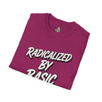 Radicalized by Basic Decency T-Shirt | Social Justice Slogan Shirt
