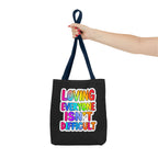 Loving Everyone Isn't Difficult Tote Bag