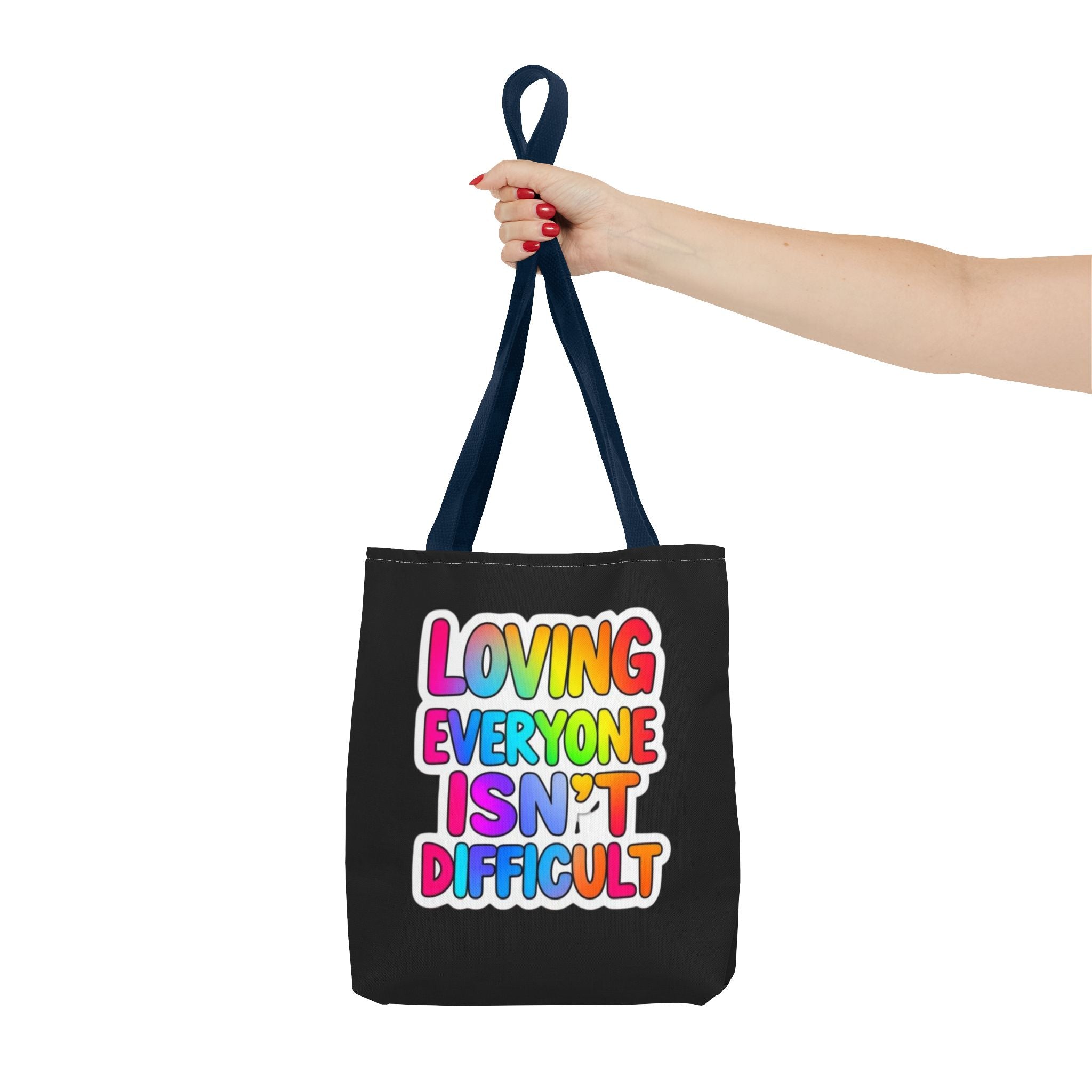 Loving Everyone Isn't Difficult Tote Bag