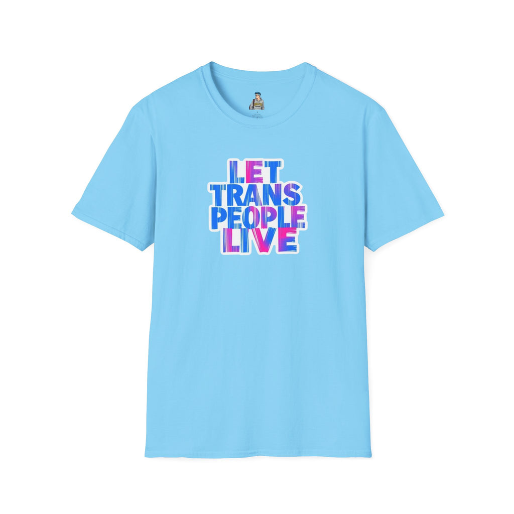 Let Trans People Live Unisex Softstyle T-Shirt - Supportive Statement Tee for LGBTQ+ Pride