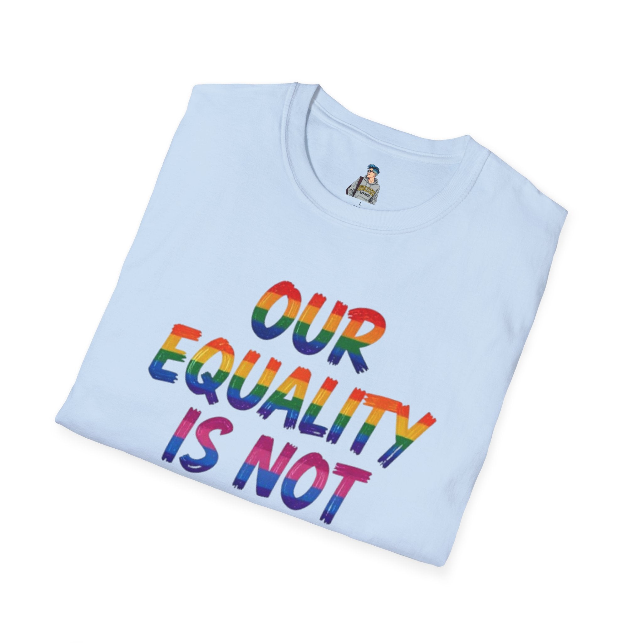 LGBTQ+ Pride T-Shirt — "Our Equality Is Not Your Oppression" Statement Tee