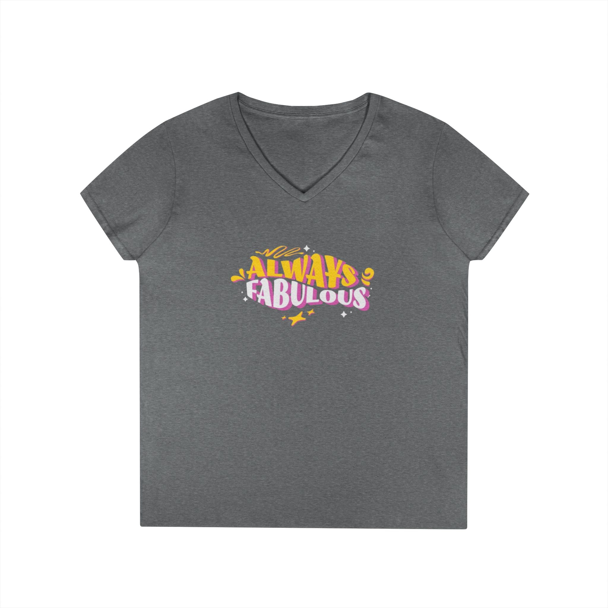 Always Fabulous Ladies' V-Neck T-Shirt - Stylish Casual Wear for Confident Women