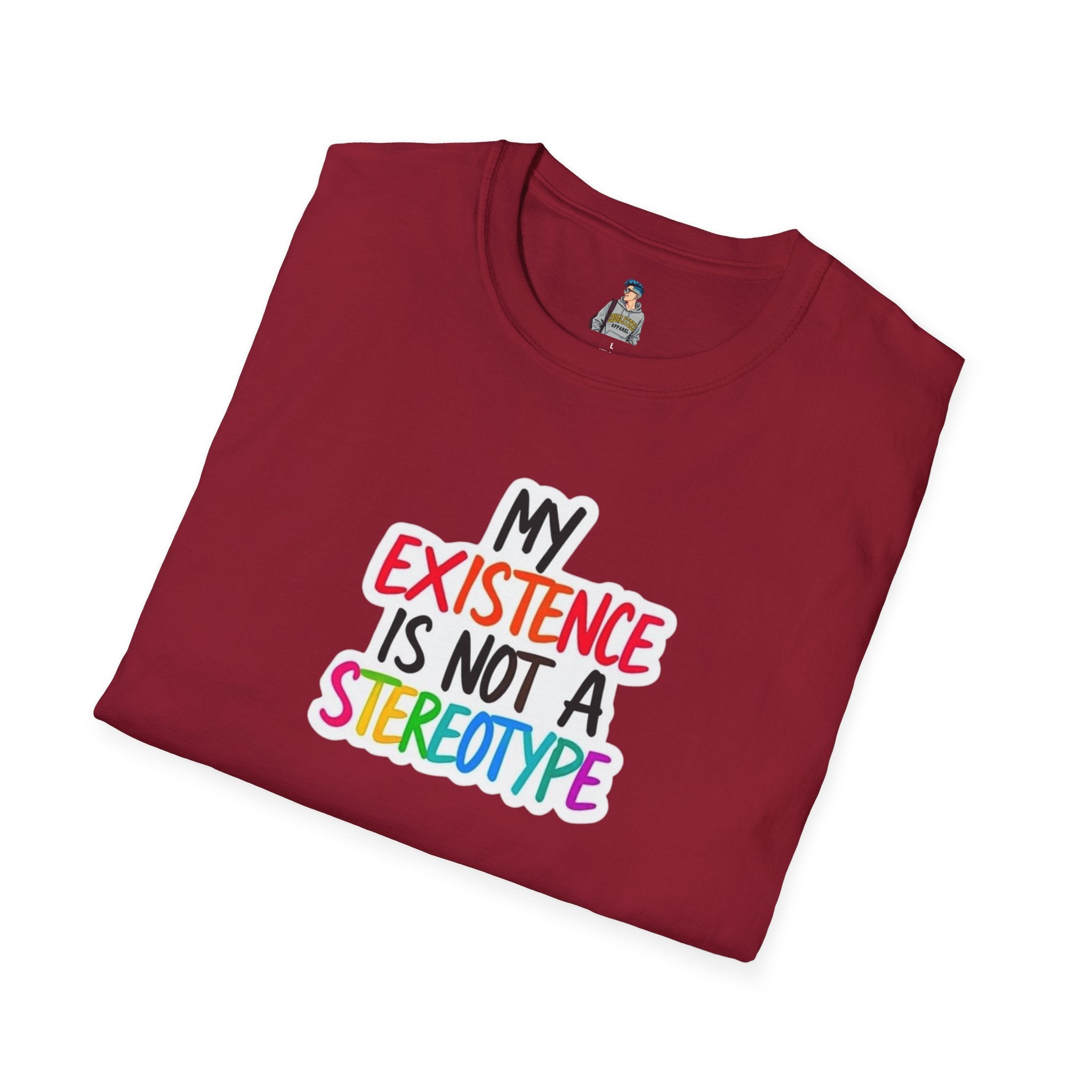 Inclusive Message T-Shirt - 'My Existence Is Not A Stereotype'