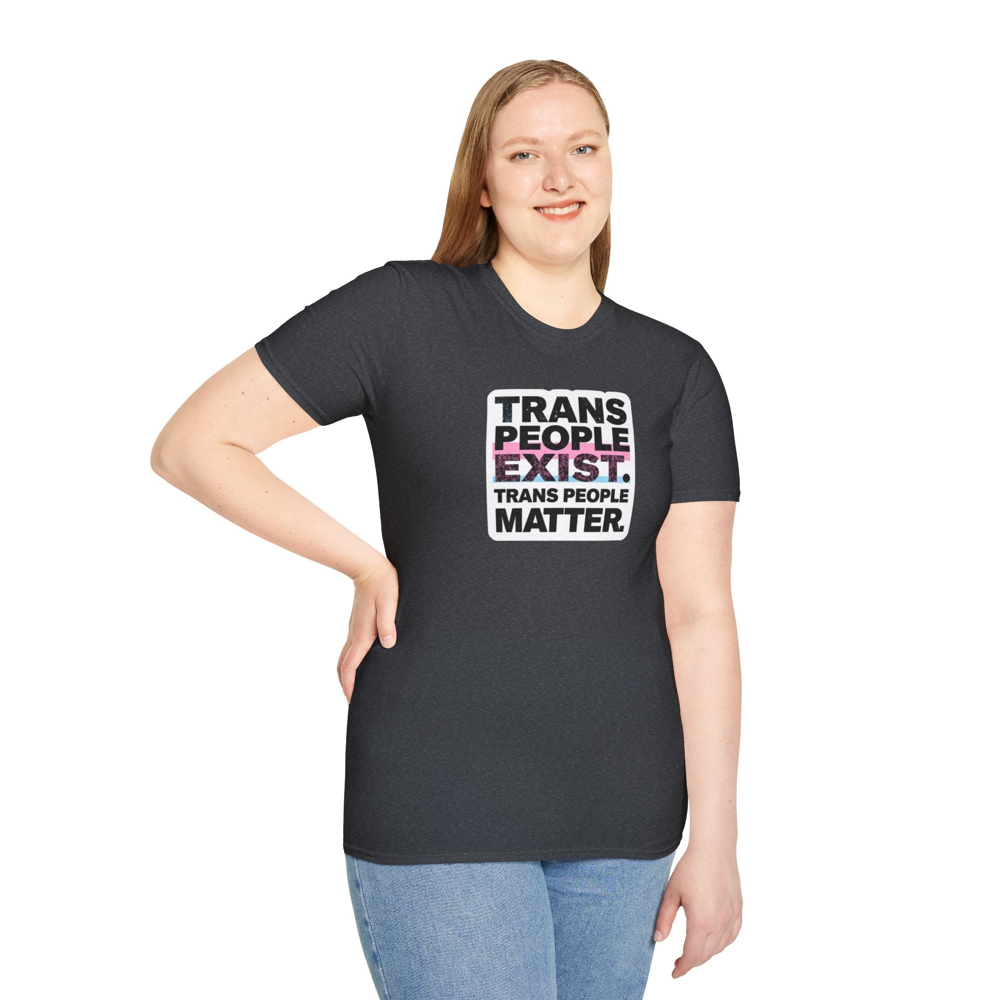 Trans People Exist T-Shirt