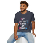 My Existence Is Not An Opinion T-Shirt — Trans Pride Statement Tee