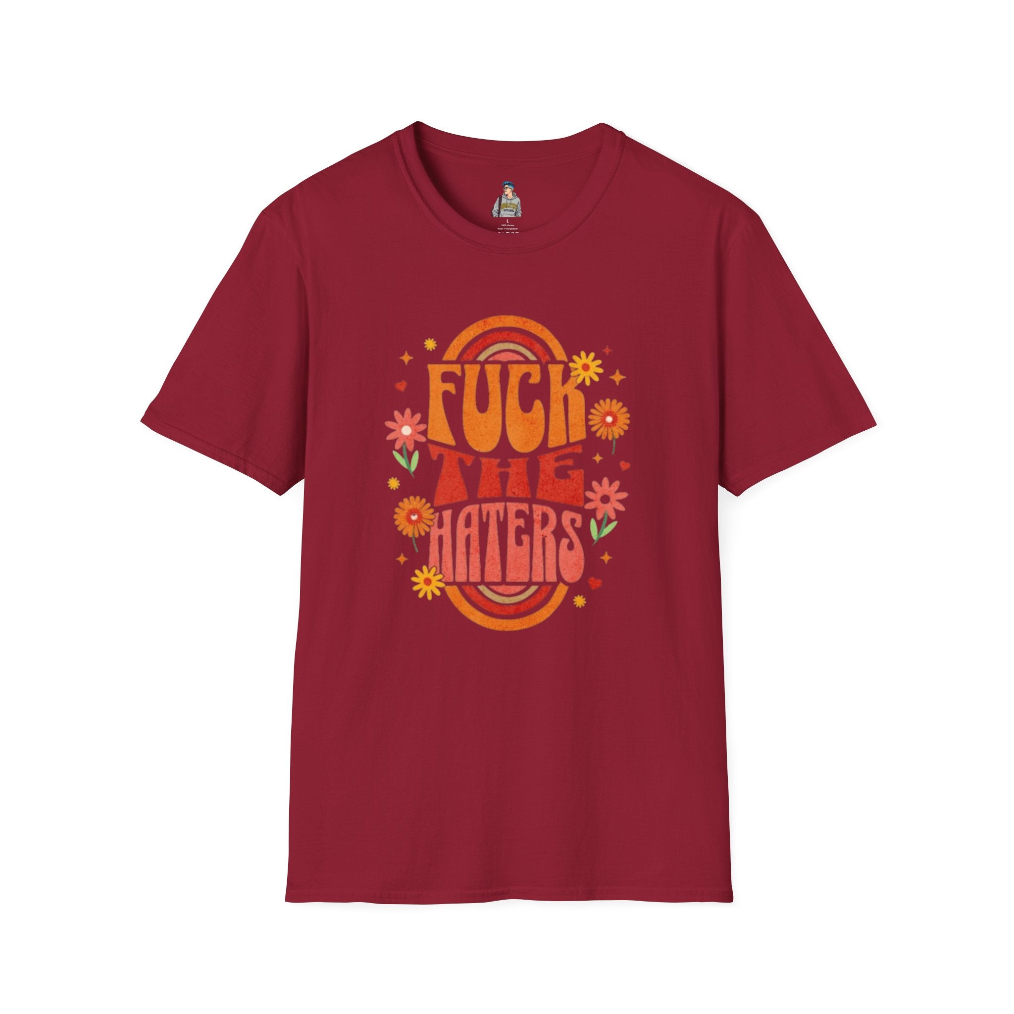 F*** the Haters - Unisex Softstyle T-Shirt