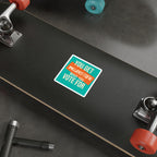 Die-Cut Stickers - You Get What You Vote For