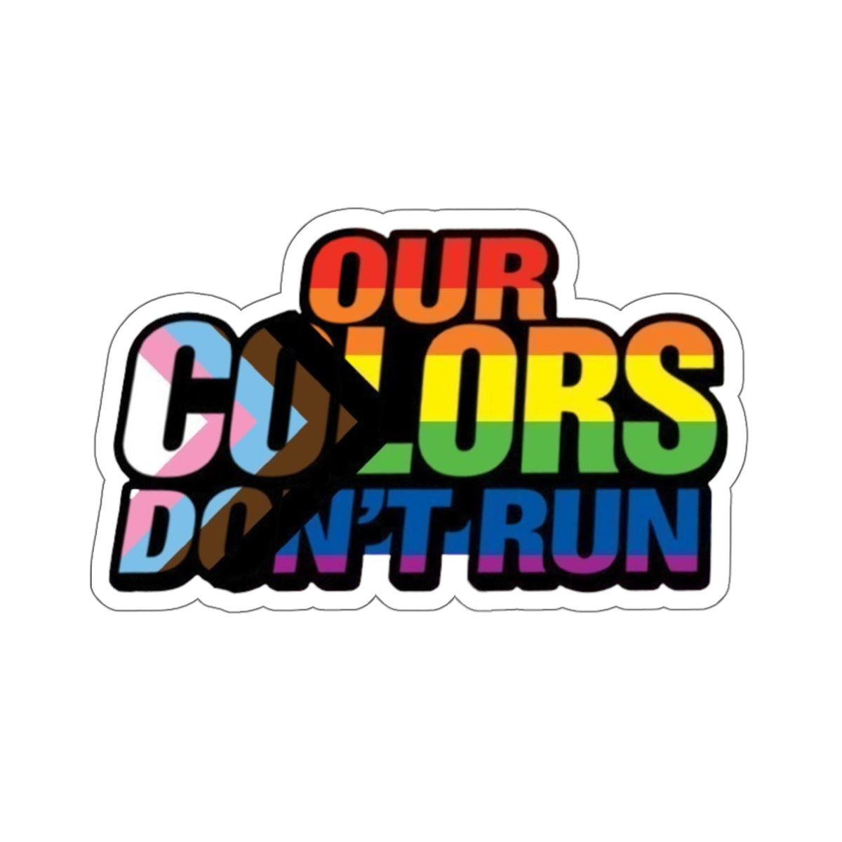 Pride-Themed Die-Cut Stickers - 'Our Colors Don’t Run' - LGBTQ+ Rainbow Decals for Self-Expression