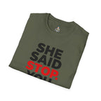 T-Shirt — "She Said Stop, You Will Stop." Bold Statement Tee for Consent Awareness