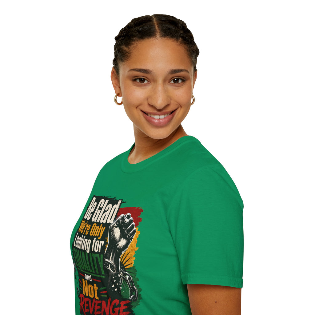 Be Glad We’re Only Looking for Equality T-Shirt — Black Power Fist Social Justice Tee