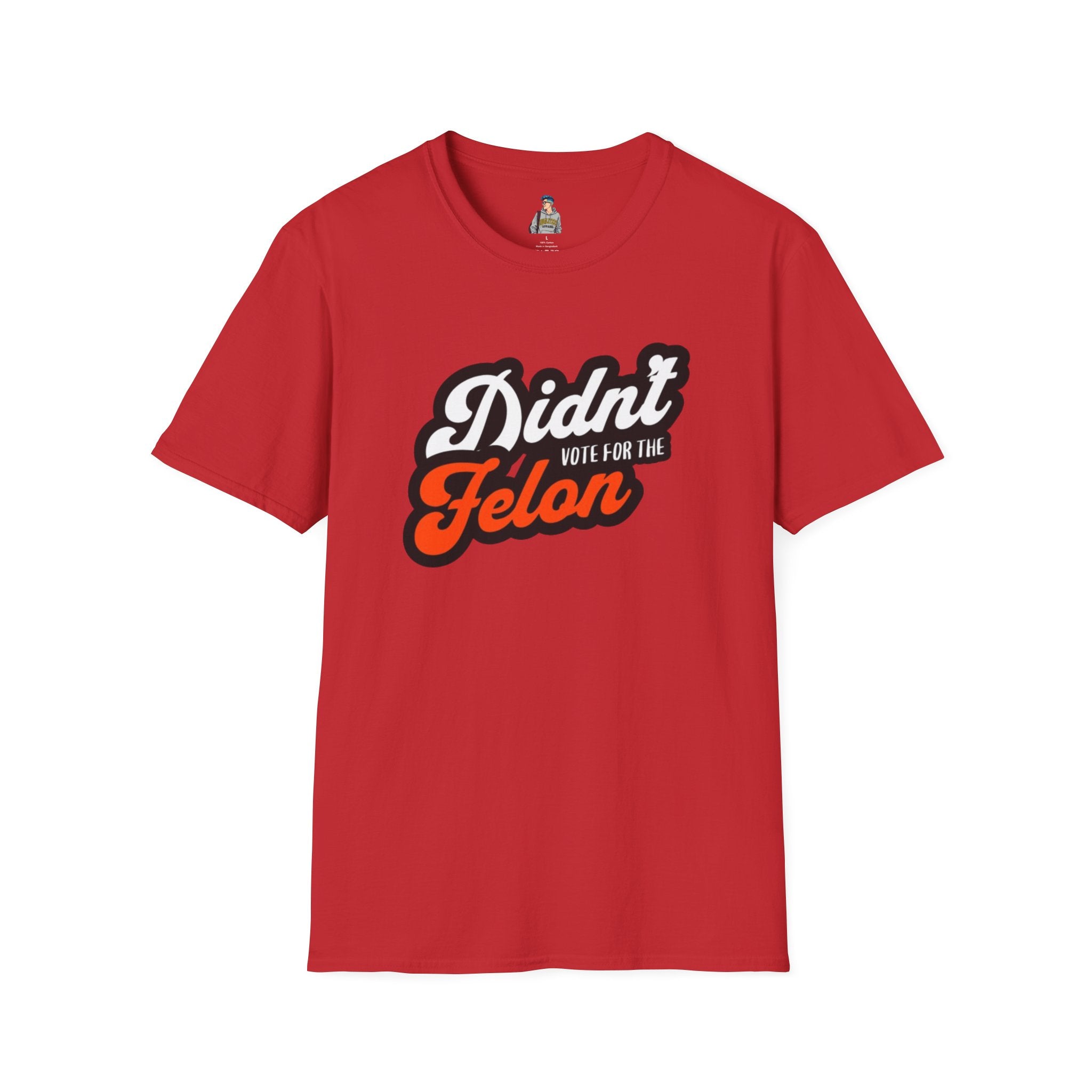 Didn’t Vote for the Felon T-Shirt — Political Statement Tee