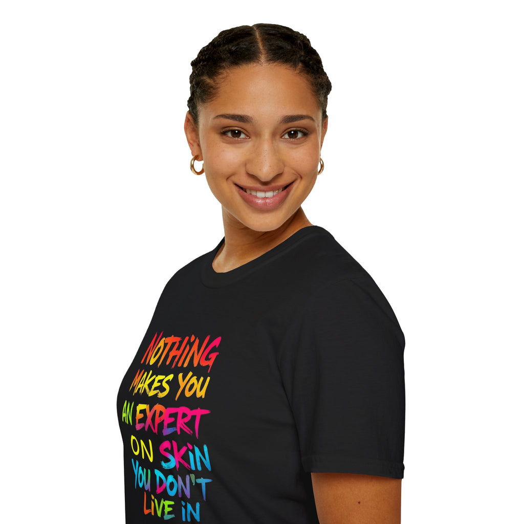 Nothing Makes You An Expert T-Shirt