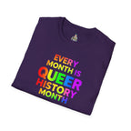 Queer History Month T-Shirt | Every Month is Queer History Month | Unisex Softstyle Tee