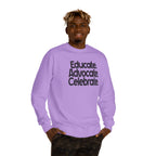 Educate, Advocate, Celebrate Unisex Crew Neck Sweatshirt - Empowerment Apparel