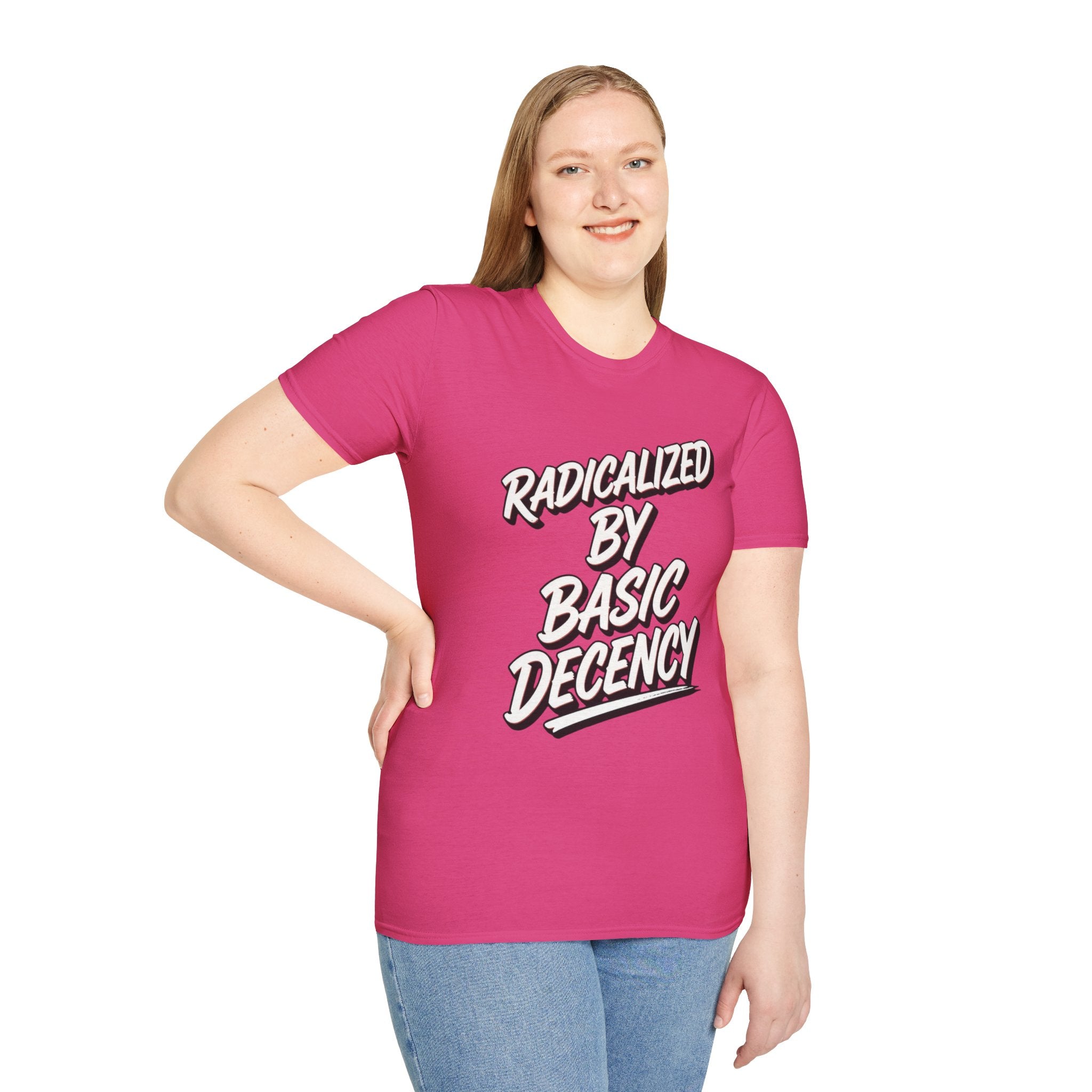 Radicalized by Basic Decency T-Shirt | Social Justice Slogan Shirt