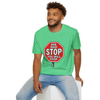 She Said STOP You Will Stop - Graphic T-Shirt