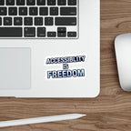 Die-Cut Stickers - ACCESSABILITY IS FREEDOM