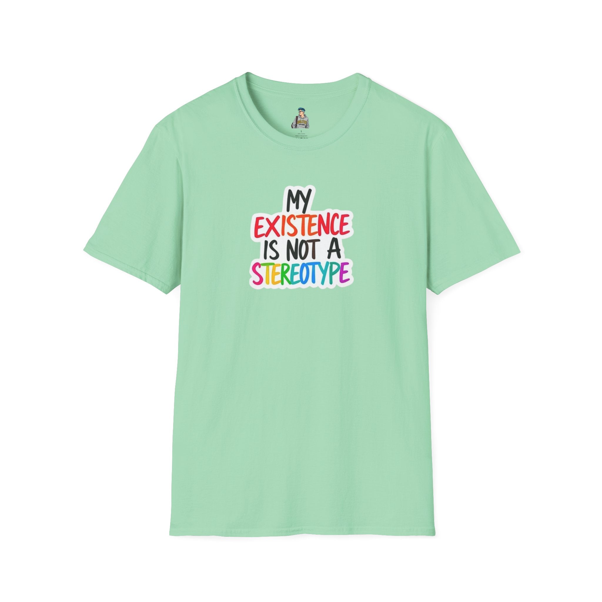 Inclusive Message T-Shirt - 'My Existence Is Not A Stereotype'