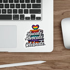 Pride-Themed Die-Cut Stickers - Educate. Advocate. Celebrate.