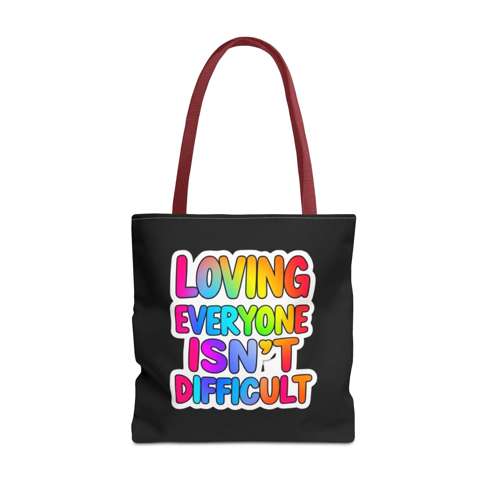 Loving Everyone Isn't Difficult Tote Bag