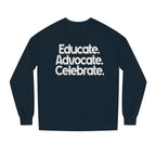 Educate, Advocate, Celebrate Unisex Crew Neck Sweatshirt - Empowerment Apparel
