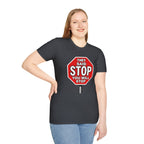 They Said Stop You Will Stop T-Shirt - Consent Awareness