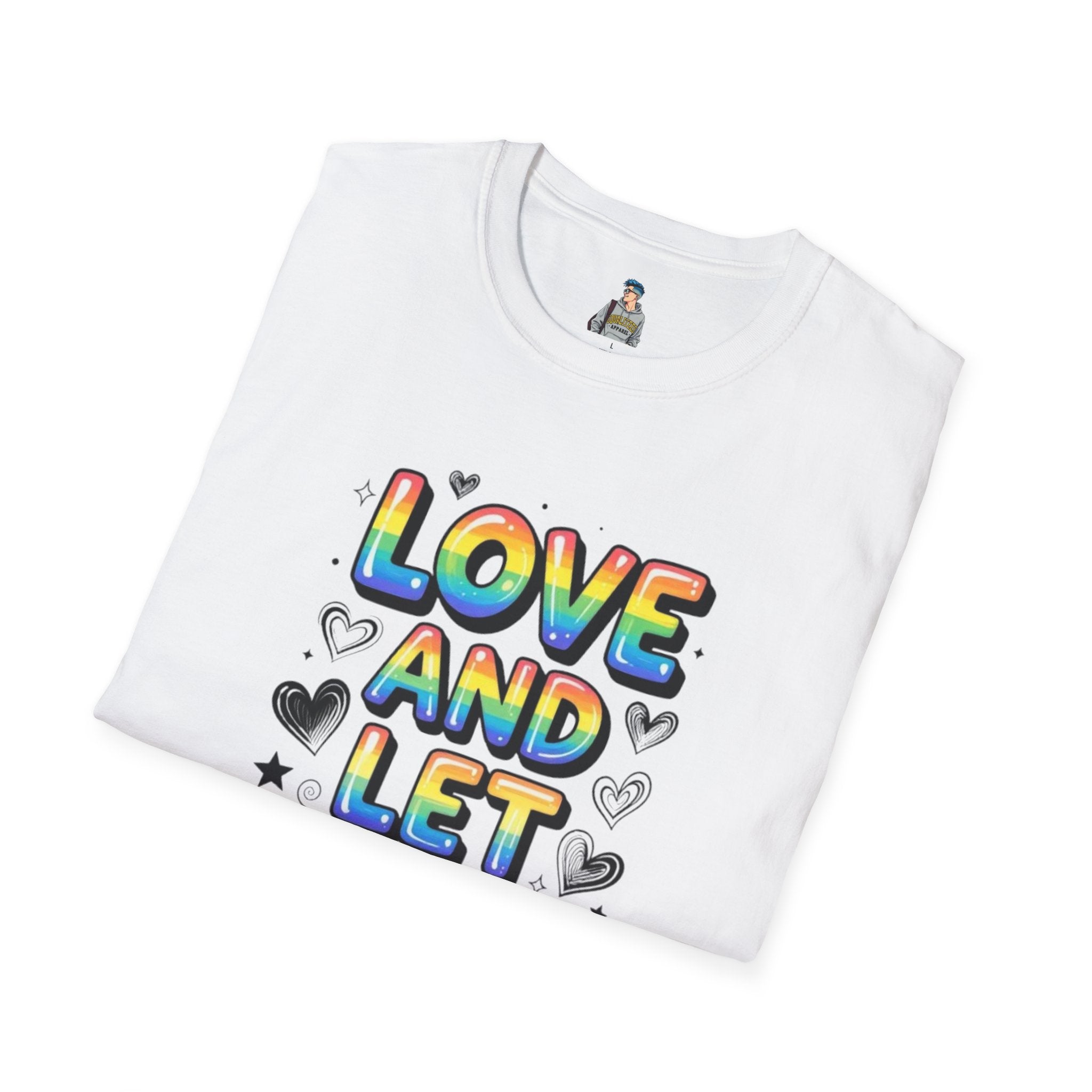 Love and Let Love T-Shirt —  Queer Pride Inspirational Tee