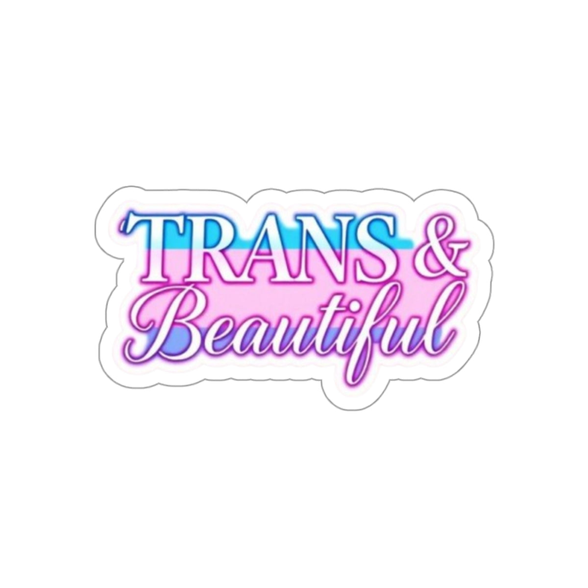 Die-Cut Stickers - TRANS & BEAUTIFUL