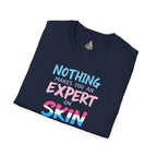 Unisex Softstyle T-Shirt: Nothing Makes You an Expert on Skin You Don't Live In - Let Trans People Live Design