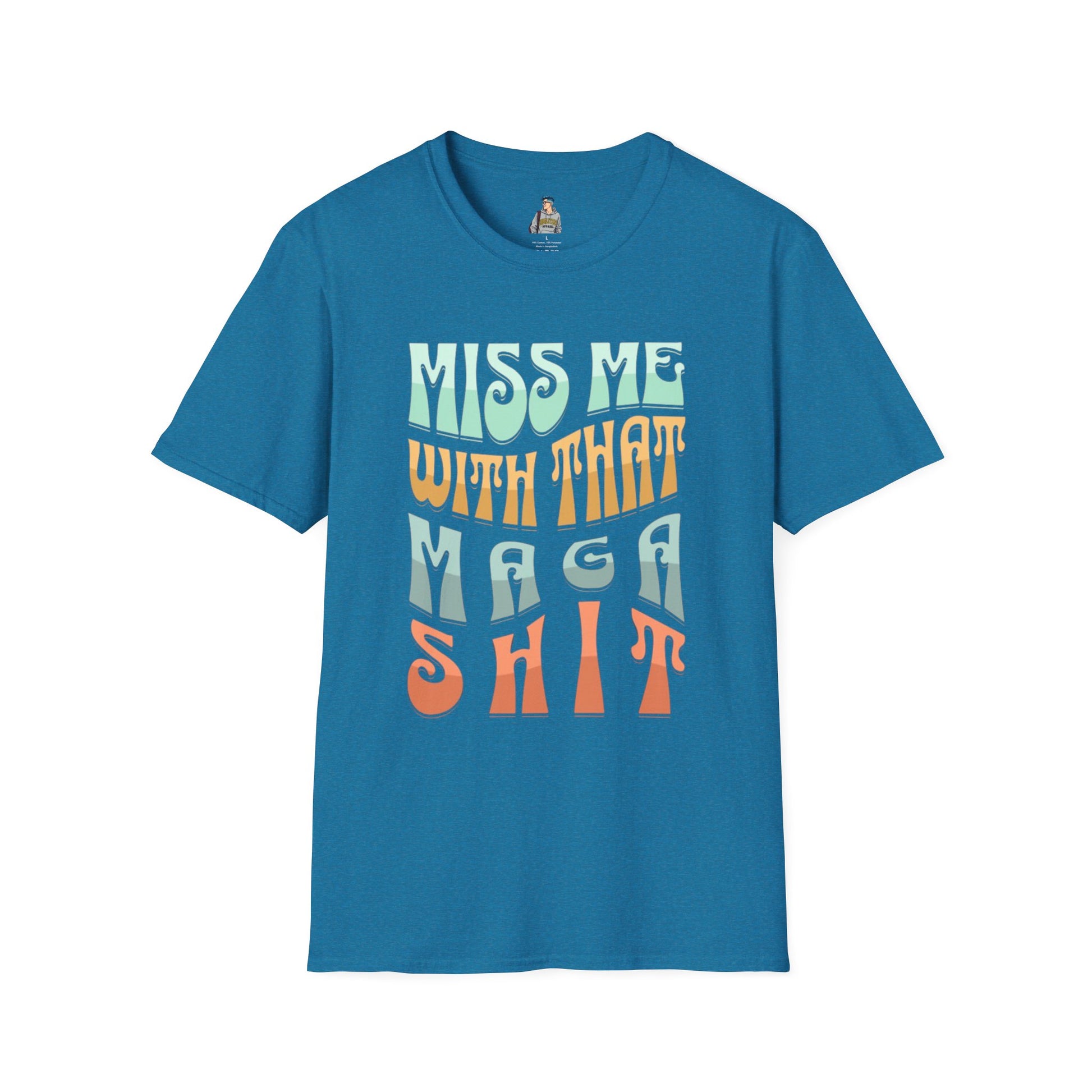 Miss Me With That MAGA Shit Unisex Softstyle T-Shirt