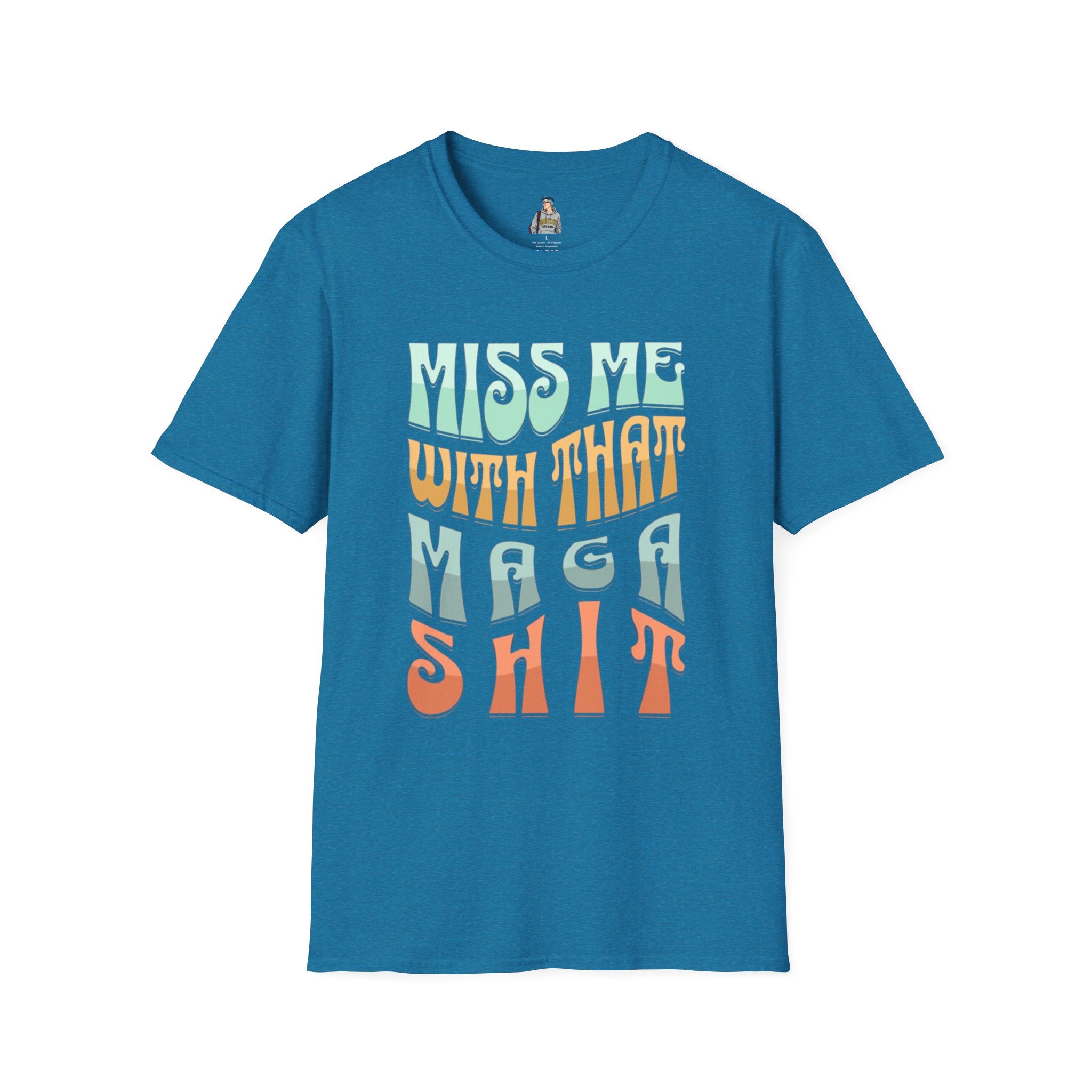 Miss Me With That MAGA Shit Unisex Softstyle T-Shirt