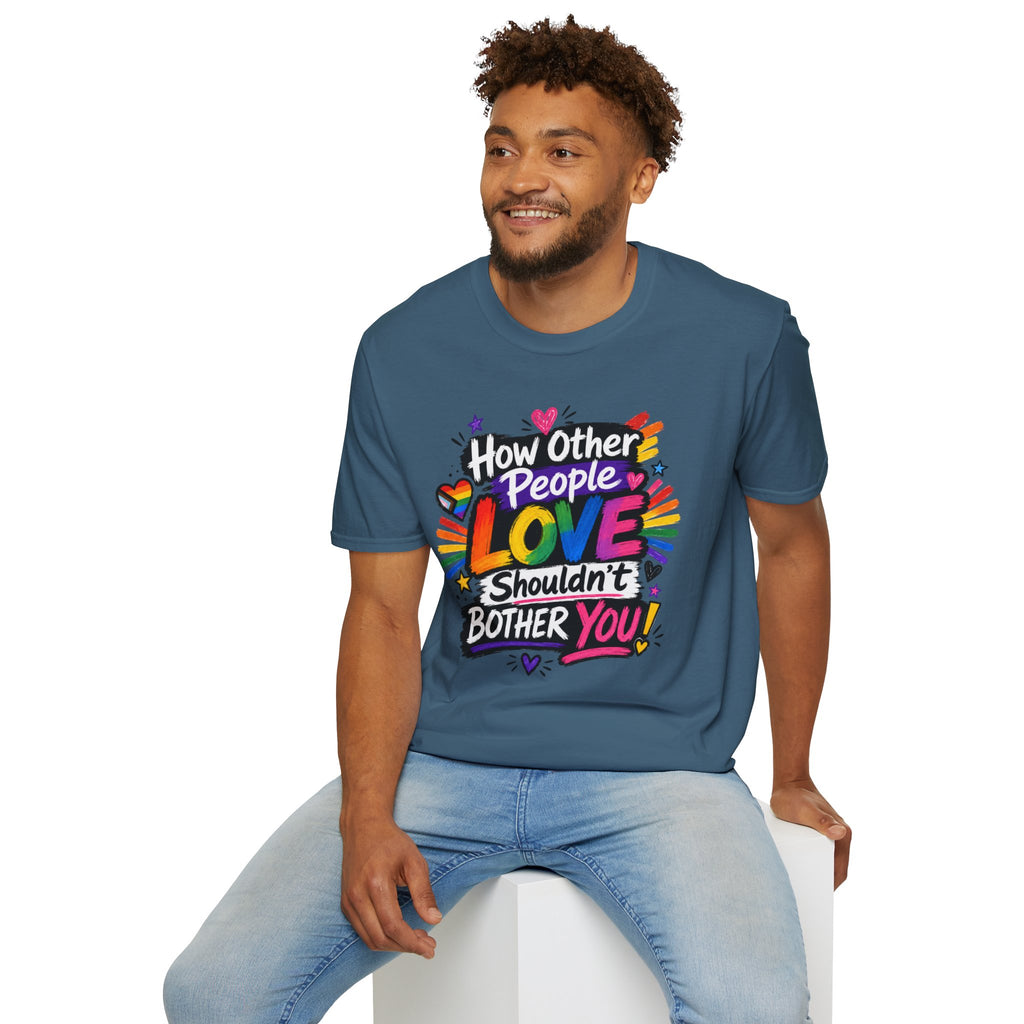 How Other People Love Rainbow T-Shirt — Inspirational LGBTQ+ Pride Tee