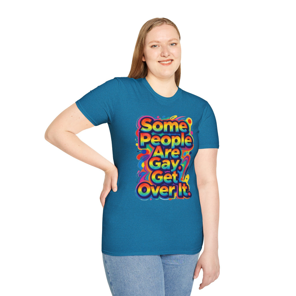 Some People Are Gay Get Over It T-Shirt — Rainbow Pride Statement Tee