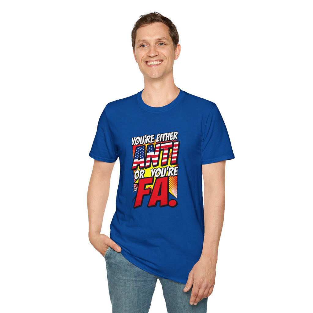 Political Statement T-Shirt — “You’re Either Anti or You’re FA.” / Back: “Patriots Don’t Stand For This Shit”
