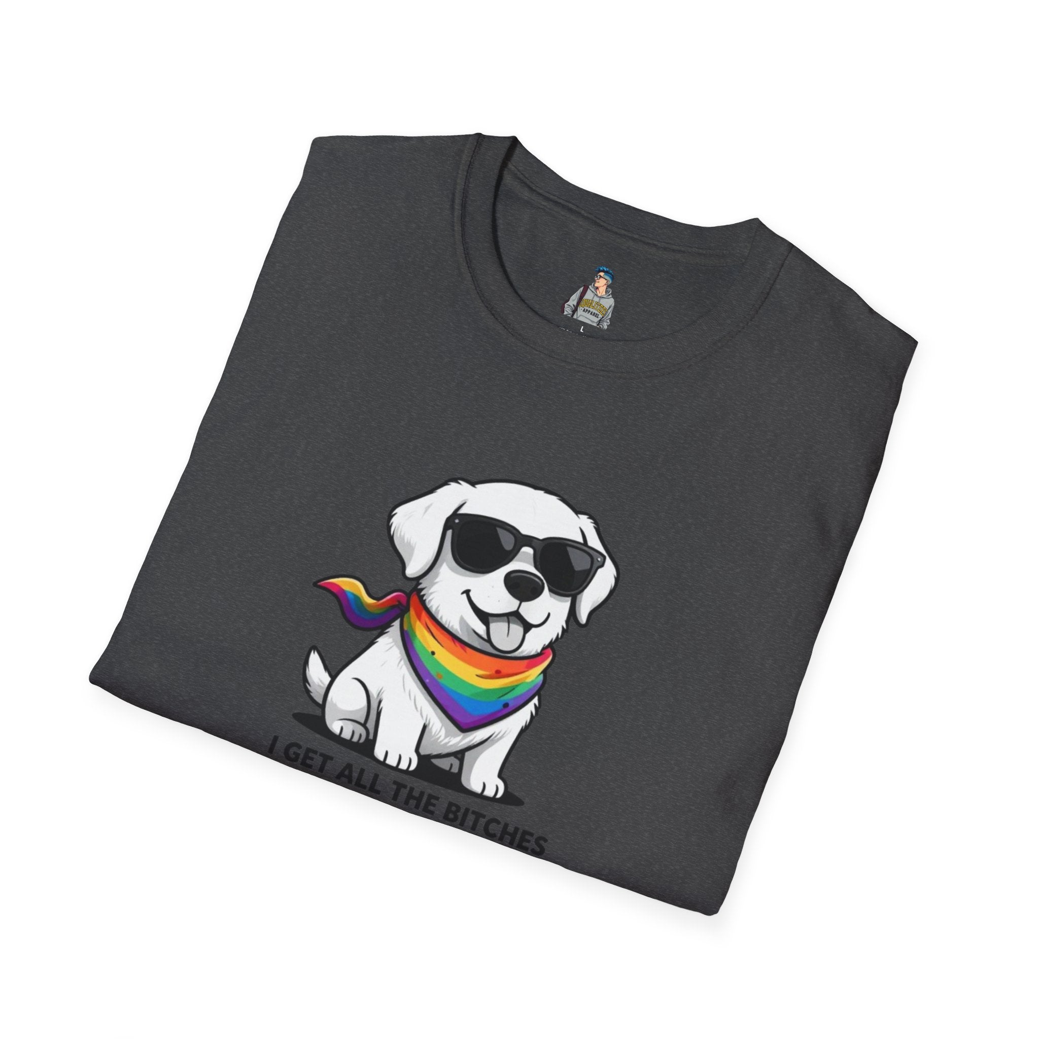 Pride Dog T‑Shirt – I Get All the Bitches