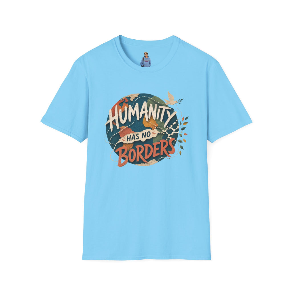 Humanity Has No Borders T-Shirt — Earth & Peace Graphic Tee